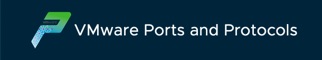 VMware Ports and Protocols
