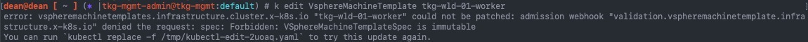 TKG - kubectl edit VsphereMachineTemplate - Forbidden- VSphereMachineTemplateSpec is immutable