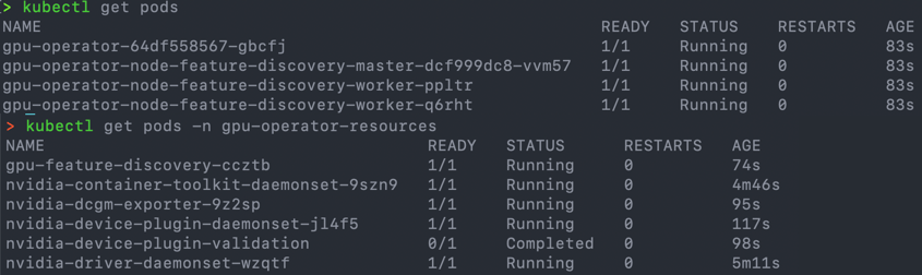 validate nvidia operator installation - kubectl get pods -n gpu-operator-resources